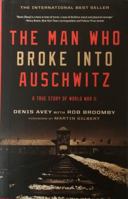 The Man Who Broke Into Auschwitz 1444714198 Book Cover