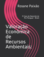 Valora??o Econ?mica de Recursos Ambientais: : O Caso Da Nascente Do Rio Paraguai - Brasil 1974315762 Book Cover