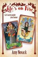 Life's on Fire STRIKE THE MATCH LIGHT THE LANTERN LET TAROT GUIDE YOU HOME B0GH3XH962 Book Cover