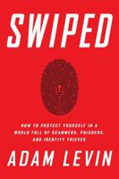 Swiped: How to Protect Yourself in a World Full of Scammers, Phishers, and Identity Thieves 1610395875 Book Cover