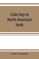 Color Key to North American Birds, With Bibliographical Appendix 935392281X Book Cover