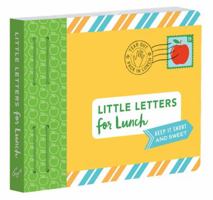 Little Letters for Lunch: Keep it Short and Sweet (Lunch Notes for Kids, Letters to Kids, Lunch Notes Book) 1452169349 Book Cover