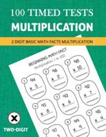 2 Digit Multiplication Math Practice: 100 Timed Tests Multiplication Skills or Basic Math Facts (Grades 1-2) Math Drills B0G4WJQV73 Book Cover