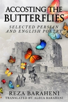 Accosting the Butterflies: Selected Persian and English Poetry 1735374911 Book Cover
