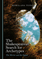 The Shakespearean Search for Archetypes: The Mirror and the Signet 1527559467 Book Cover