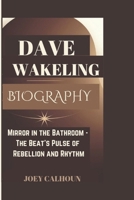 DAVE WAKELING BIOGRAPHY: The Beat's Pulse of Rebellion and Rhythm B0DQYMFYNG Book Cover
