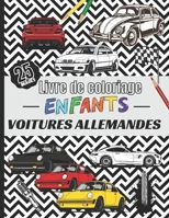 Voitures allemandes – livre de coloriage Enfants – 25 images: Auto, véhicules et cabriolets de sport pour filles et garçons | 25 beaux dessins à colorier… B08YQJCYR4 Book Cover