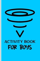 Activity Book For Boys: Fun Filled prompted notebook | Homeschooling | Road Trip Activity | Gift For Kids | Birthday | Summer Camp | Mazes | Dot To Dot | Word Search 1659540054 Book Cover