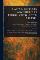 Captain Cuellar's Adventures in Connaught & Ulster A.D. 1588. 1023305372 Book Cover