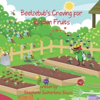 Beelzebub's Craving for Rotten Fruits B0CTHNX6KK Book Cover