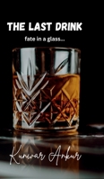 The Last Drink: fate in a glass... B0F7HMGDBS Book Cover