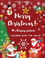 90 Amazing Pictures Merry Christmas: Great Festive Coloring Book Relaxing Christmas Patterns and Decorations, Beautiful Holiday Designs with Winter Scenes 1716199018 Book Cover