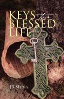 Keys to a Blessed Life 151271982X Book Cover