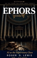 CITYCAM So You Think You Know About Money? EPHORS Volume II - AI As The Supervisory Class (So You Think You Know about Money? Think Again (Citycam)) B0H39828PJ Book Cover