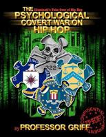 The Psychological Covert War on Hip Hop: The Illuminati's takeover of Hip Hop 0977124207 Book Cover