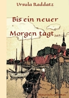Bis ein neuer Morgen tagt... 3749770689 Book Cover