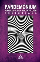 Pandemónium: Antología de ciencia ficción venezolana 9806979222 Book Cover