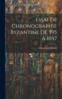 Essai de Chronographie Byzantine de 395 � 1057 1022586866 Book Cover