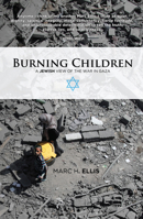 Burning Children: A Jewish View of the War in Gaza 0990760901 Book Cover