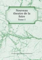 Nouveau Theatre de La Foire Tome 5 5518967691 Book Cover