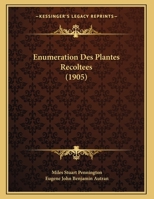 Enumeration Des Plantes Recoltees (1905) 1162421258 Book Cover