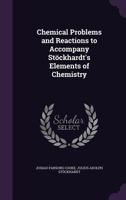 Chemical Problems and Reactions, to Accompany Stockhardt's Elements of Chemistry 1013529774 Book Cover