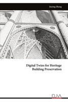 Digital Twins for Heritage Building Preservation 9999317588 Book Cover