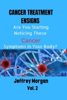 Cancer Treatment Ensigns;: Are You Starting Noticing These Cancer Symptoms in Your Body? B0BK4FC8ZF Book Cover