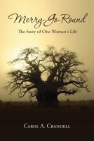 Merry-Go-Round: The story of one woman's life 1956876995 Book Cover