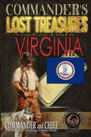 Commander's Lost Treasures You Can Find In Virginia: Follow the Clues and Find Your Fortunes! 1495351203 Book Cover