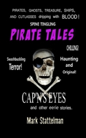 Pirate Tales: Cap'n's Eyes and Other eerie stories. B08JDXBT7H Book Cover