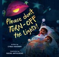 Please Don't Turn Off the Lights 1957199911 Book Cover