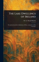 The Lake Dwellings of Ireland 102340608X Book Cover