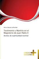 Testimonio y Martirio En El Magisterio de Juan Pablo II 3639521579 Book Cover