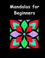 Mandalas for Beginners: An Adult Coloring Book with Fun, Easy, and Relaxing Coloring Pages 1981963383 Book Cover