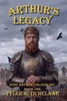 Arthur’s Legacy: King Arthur’s Bloodline, Book One B0H9Z62KB2 Book Cover