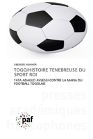 Togo/Histoire Tenebreuse Du Sport Roi (French Edition) 6208871417 Book Cover