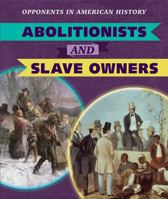 Abolitionists and Slave Owners 1538345382 Book Cover