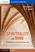 Spirituality in Mind: Psychiatry in a Post-Secular Age 1009629174 Book Cover