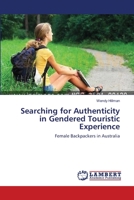 Searching for Authenticity in Gendered Touristic Experience: Female Backpackers in Australia 3659353361 Book Cover