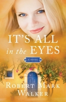 It's All In The Eyes 1649605102 Book Cover