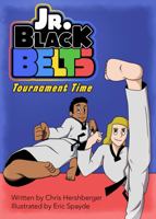 Jr. Black Belts: Tournament Time 0578859912 Book Cover