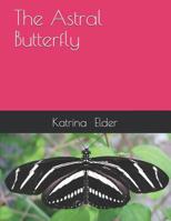 The Astral Butterfly 1097643417 Book Cover