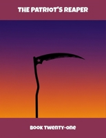 The Patriot'S Reaper: Book Twenty-One B0FQ4BP1QT Book Cover