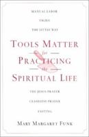 Tools Matter For Practicing The Spiritual Life 082641351X Book Cover