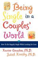 Being Single in a Couples' World: How to Be Happily Single While Looking for Love 0684843498 Book Cover