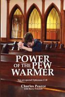 Power of the Pew Warmer 0990442225 Book Cover