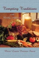Tempting Traditions with Worthy Additions 1413714048 Book Cover