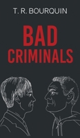 Bad Criminals 3749776342 Book Cover