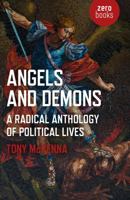 Angels and Demons: A Radical Anthology of Political Lives: A Marxist Analysis of Key Political and Historical Figures 1789040205 Book Cover